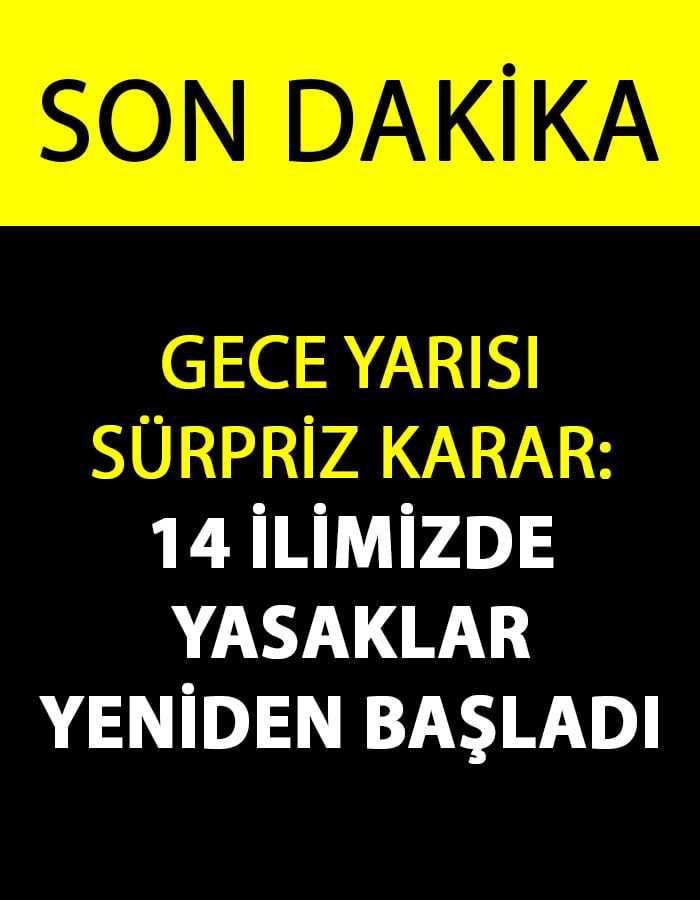 Gece Yarısı Sürpriz Karar: 14 İlimizde Yeniden Başladı