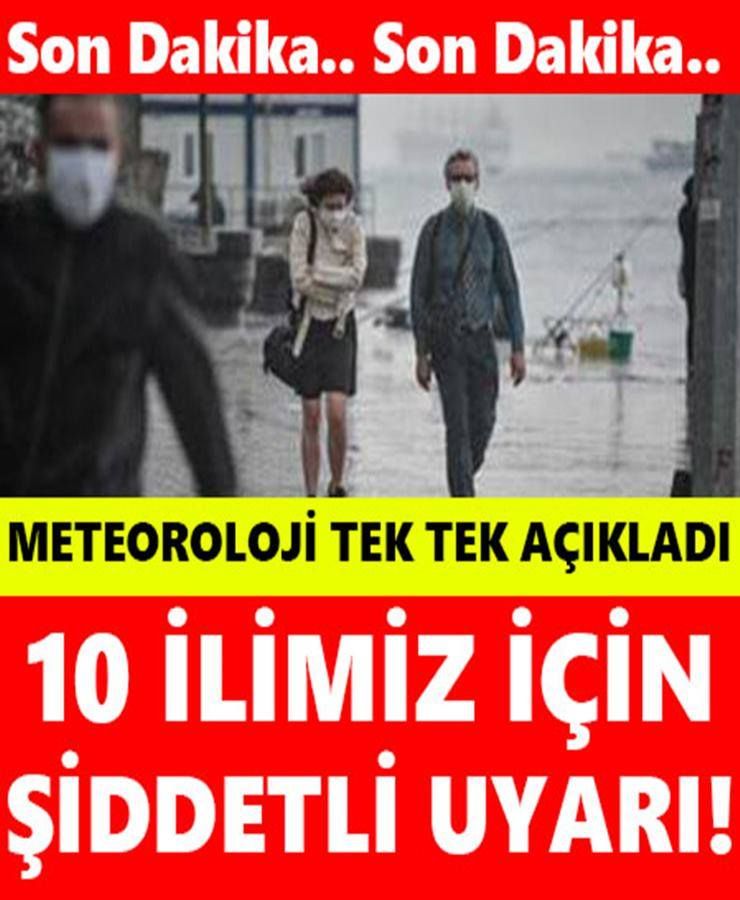 10 İLİMİZE ŞİDDETLİ UYARI