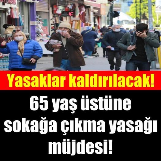 65 yaş üstüne sokağa çıkma yasağı müjdesi!